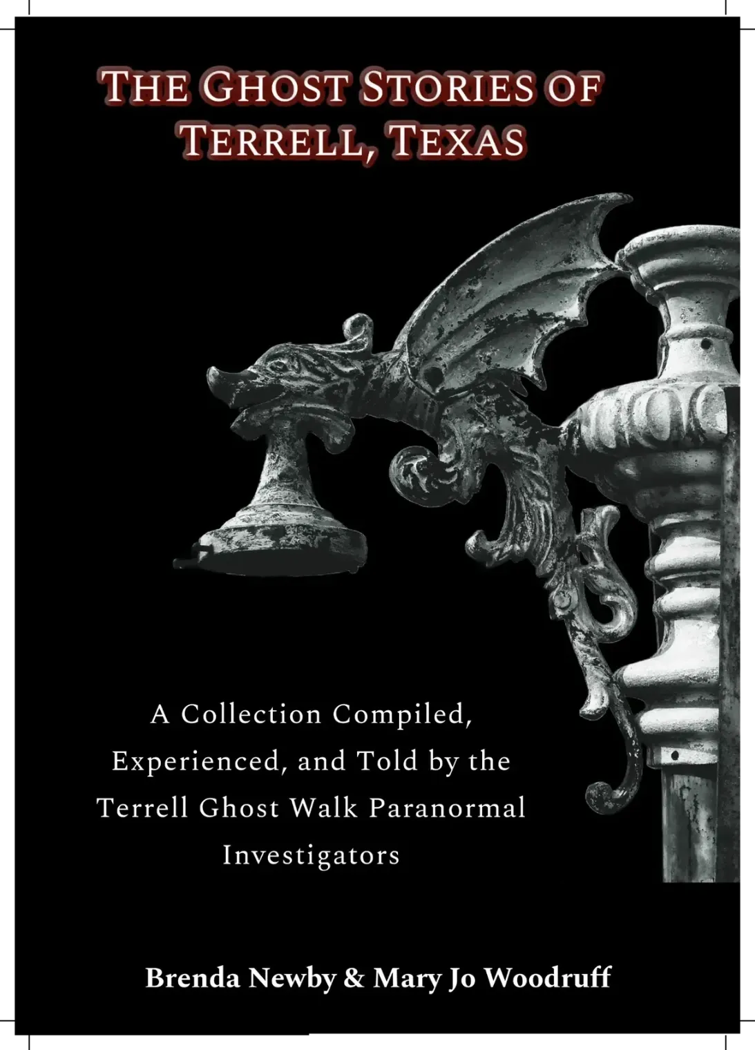 Limited Edition: The Ghost Stories of Terrell, Texas: 2nd Edition (100 Accidental spine Misprint)